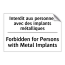 Interdit aux personnes avec des  /.../ - Forbidden for Persons with Metal  /.../