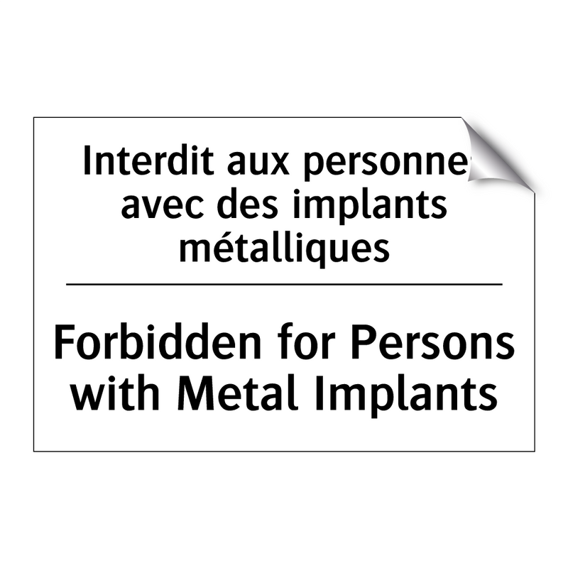 Interdit aux personnes avec des  /.../ - Forbidden for Persons with Metal  /.../