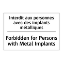 Interdit aux personnes avec des  /.../ - Forbidden for Persons with Metal  /.../