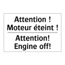 Attention ! Moteur éteint ! - Attention! Engine off!
