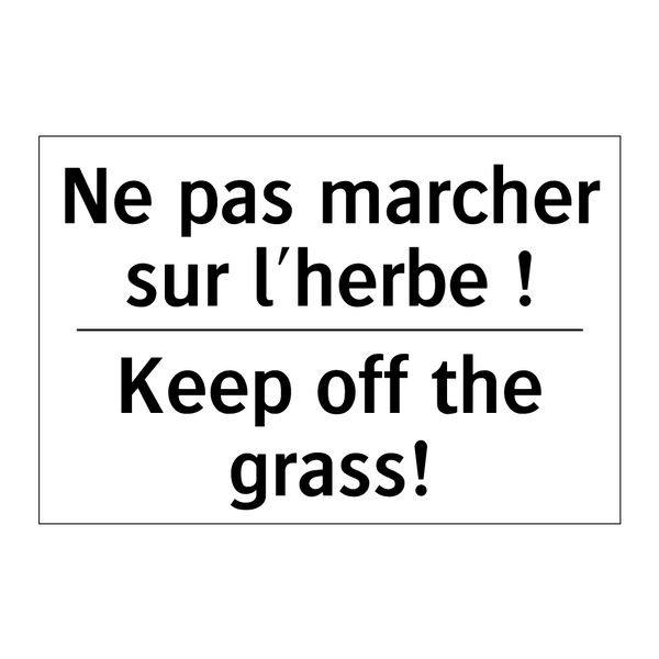 Ne pas marcher sur l'herbe ! - Keep off the grass!
