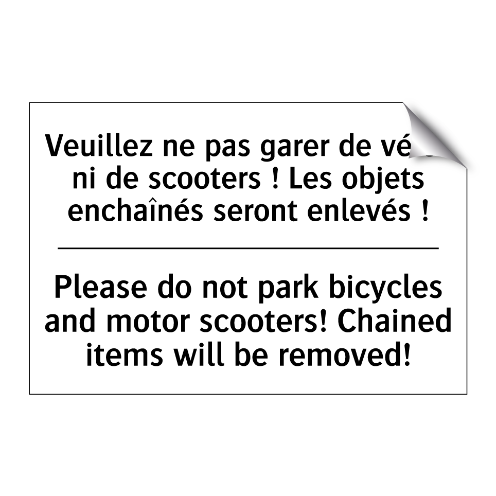 Veuillez ne pas garer de vélos  /.../ - Please do not park bicycles and  /.../