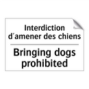 Interdiction d'amener des chiens /.../ - Bringing dogs prohibited