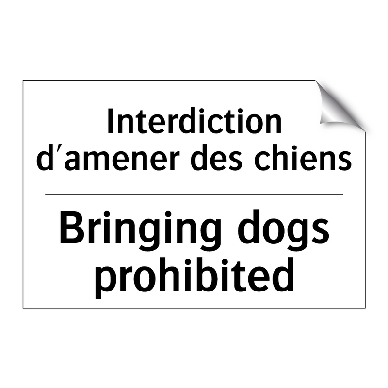 Interdiction d'amener des chiens /.../ - Bringing dogs prohibited