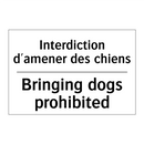Interdiction d'amener des chiens /.../ - Bringing dogs prohibited