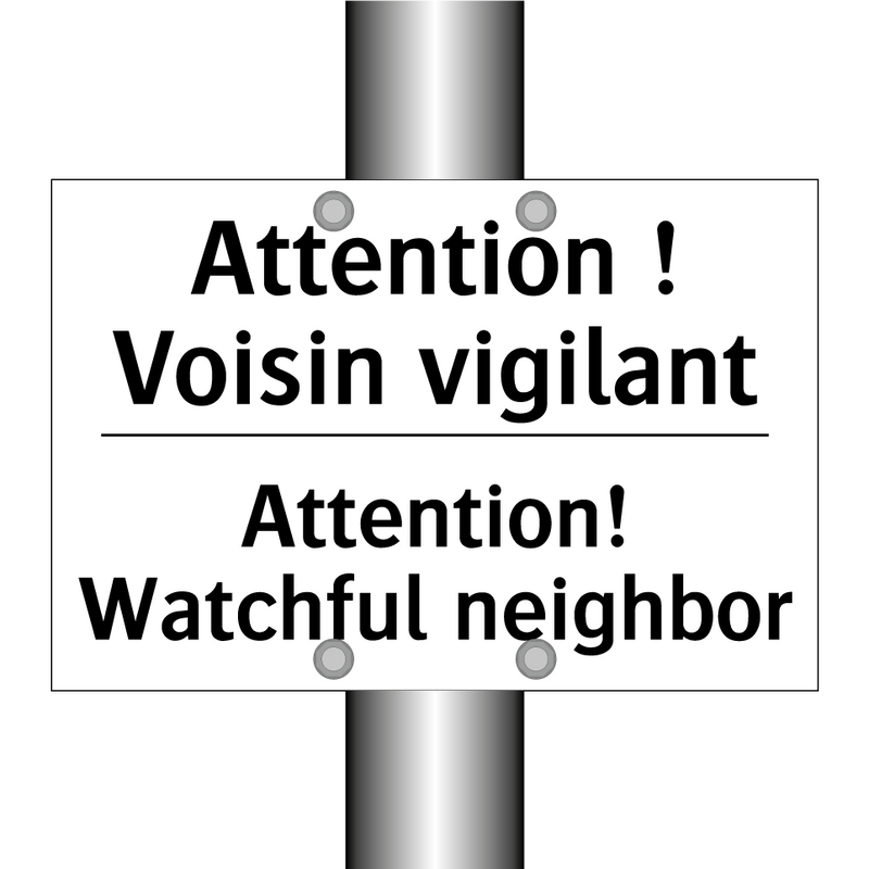 Attention ! Voisin vigilant - Attention! Watchful neighbor