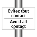 Évitez tout contact - Avoid all contact