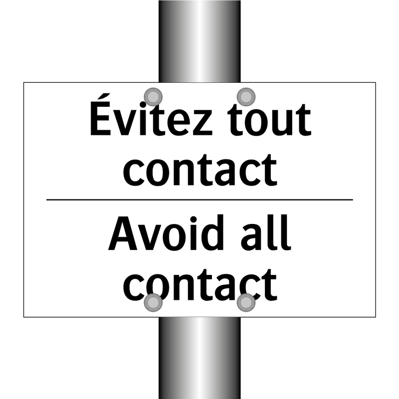 Évitez tout contact - Avoid all contact