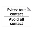 Évitez tout contact - Avoid all contact