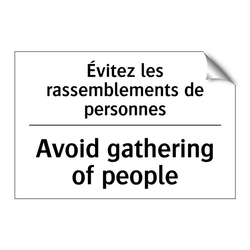 Évitez les rassemblements de personnes /.../ - Avoid gathering of people