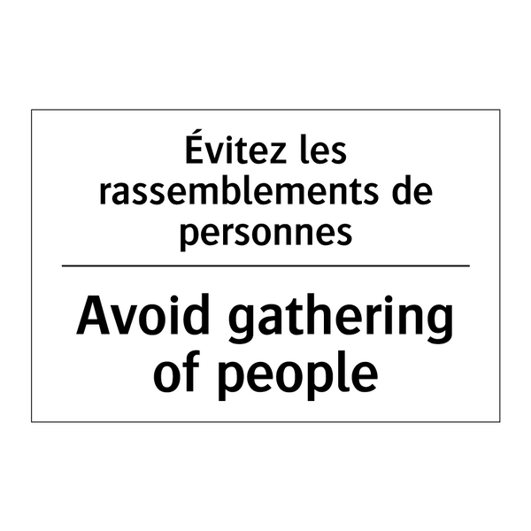 Évitez les rassemblements de personnes /.../ - Avoid gathering of people