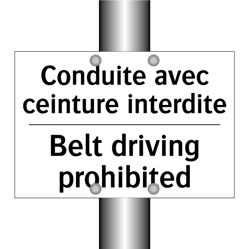 Conduite avec ceinture interdite /.../ - Belt driving prohibited