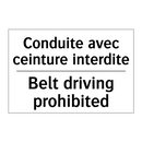 Conduite avec ceinture interdite /.../ - Belt driving prohibited