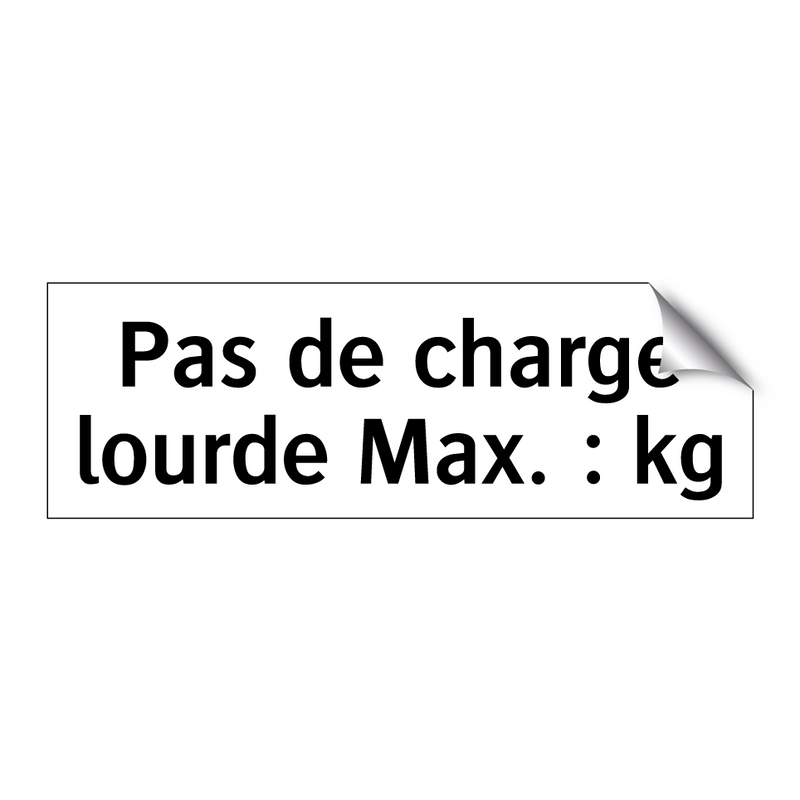 Pas de charge lourde Max. : kg