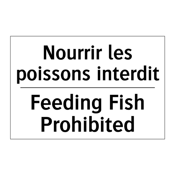 Nourrir les poissons interdit - Feeding Fish Prohibited