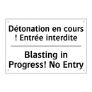 Détonation en cours ! Entrée interdite /.../ - Blasting in Progress! No Entry