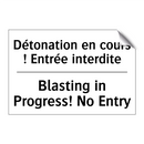 Détonation en cours ! Entrée interdite /.../ - Blasting in Progress! No Entry