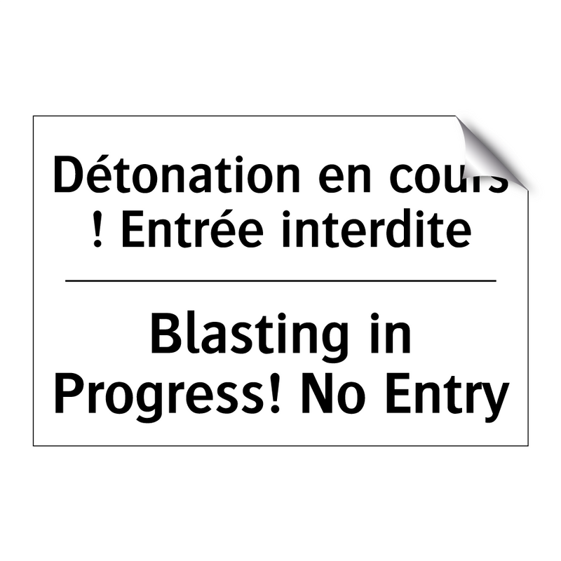 Détonation en cours ! Entrée interdite /.../ - Blasting in Progress! No Entry