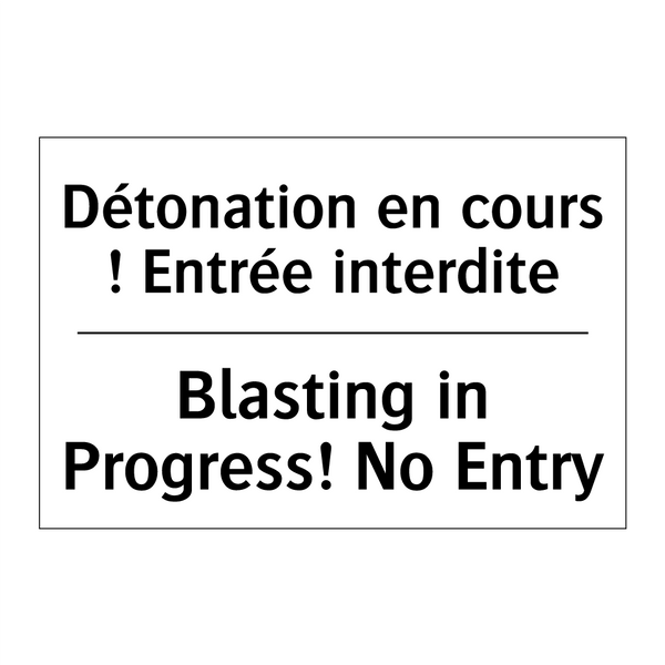 Détonation en cours ! Entrée interdite /.../ - Blasting in Progress! No Entry