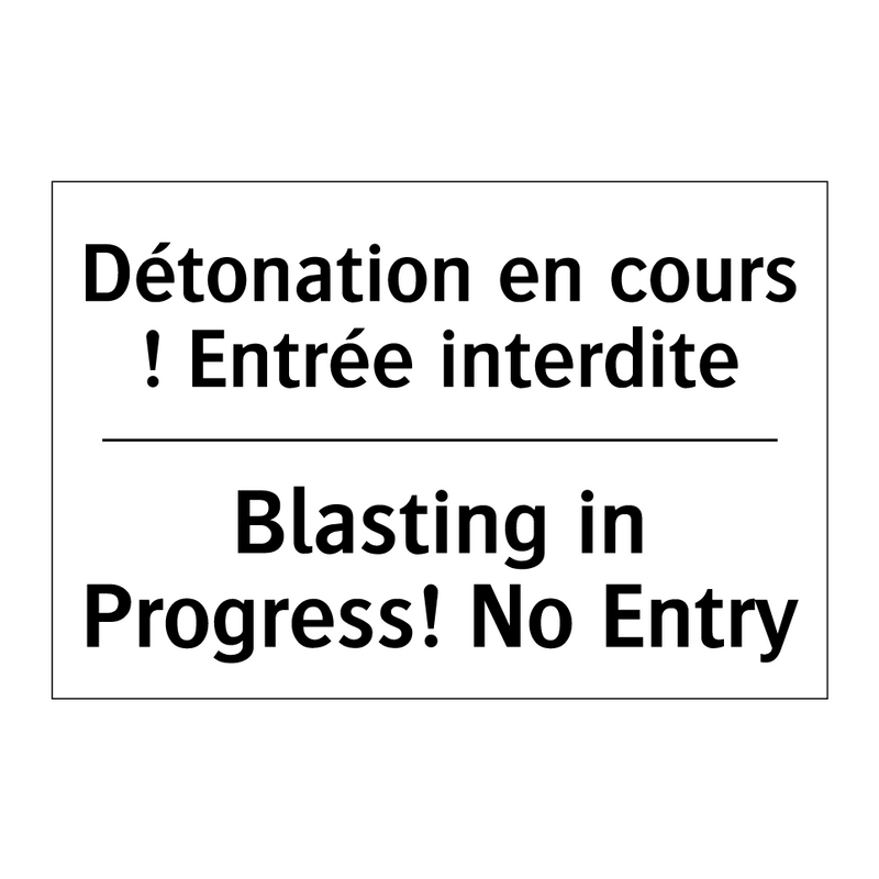 Détonation en cours ! Entrée interdite /.../ - Blasting in Progress! No Entry