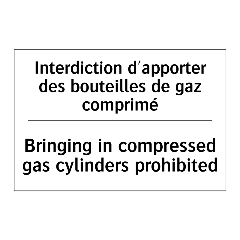 Interdiction d'apporter des bouteilles  /.../ - Bringing in compressed gas cylinders  /.../