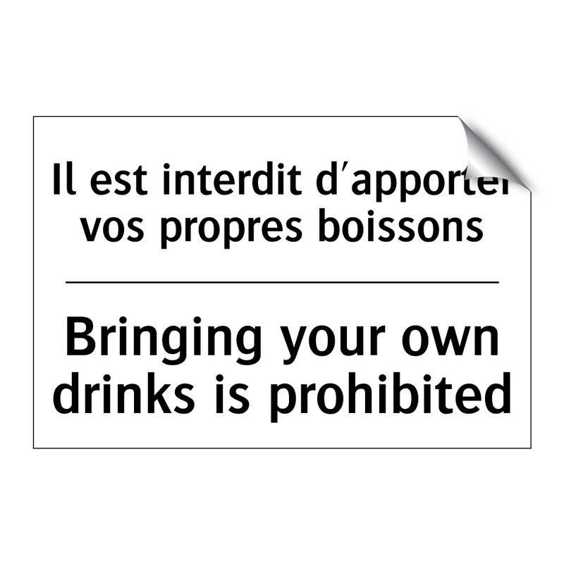 Il est interdit d'apporter vos  /.../ - Bringing your own drinks is prohibited /.../