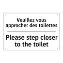 Veuillez vous approcher des toilettes /.../ - Please step closer to the toilet /.../