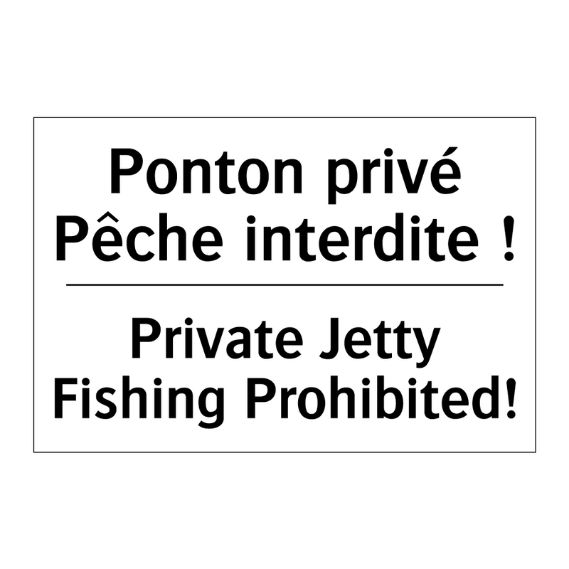 Ponton privé Pêche interdite ! - Private Jetty Fishing Prohibited! /.../