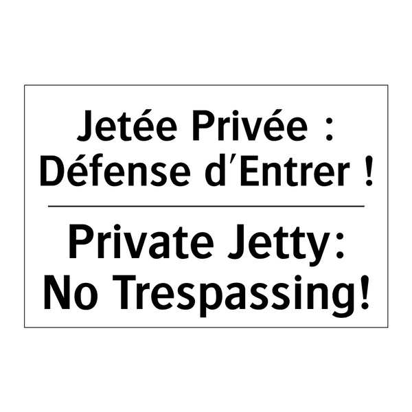 Jetée Privée : Défense d'Entrer  /.../ - Private Jetty: No Trespassing!