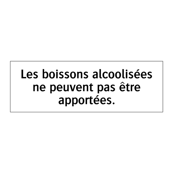 Les boissons alcoolisées ne peuvent pas être apportées.