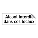 Alcool interdit dans ces locaux