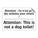 Attention : Ce n'est pas des toilettes  /.../ - Attention: This is not a dog toilet! /.../