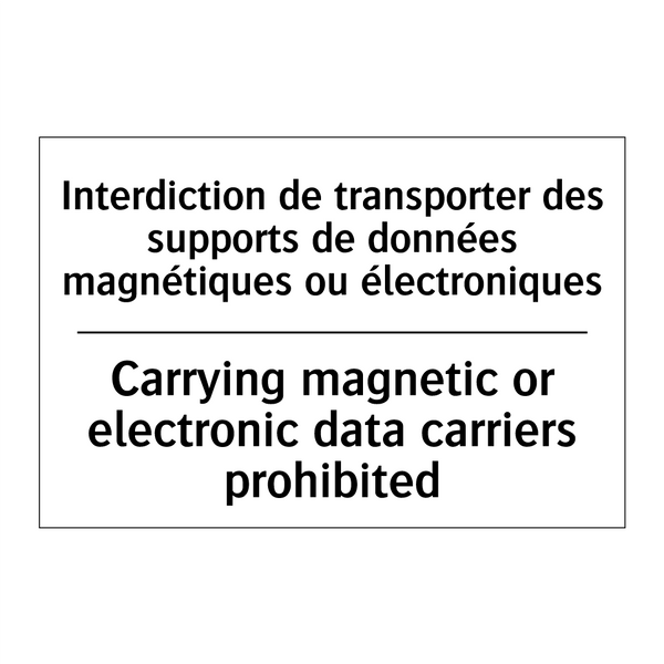 Interdiction de transporter des  /.../ - Carrying magnetic or electronic  /.../