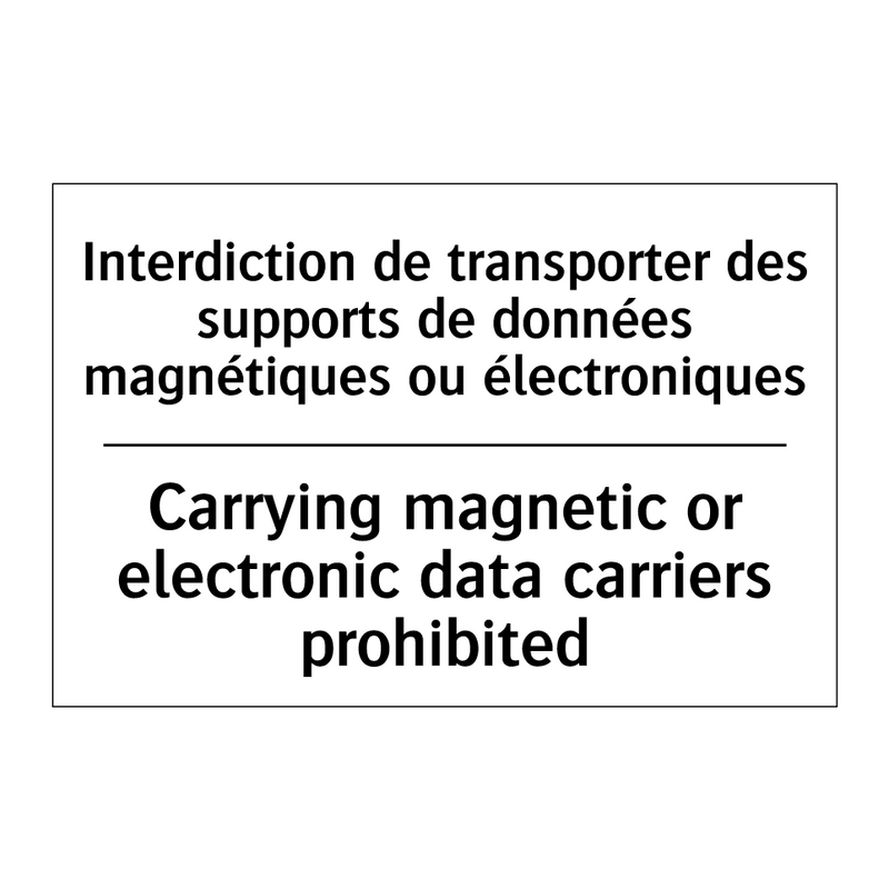 Interdiction de transporter des  /.../ - Carrying magnetic or electronic  /.../