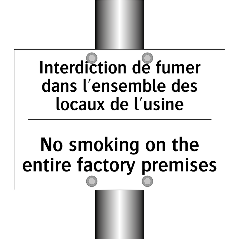 Interdiction de fumer dans l'ensemble  /.../ - No smoking on the entire factory  /.../