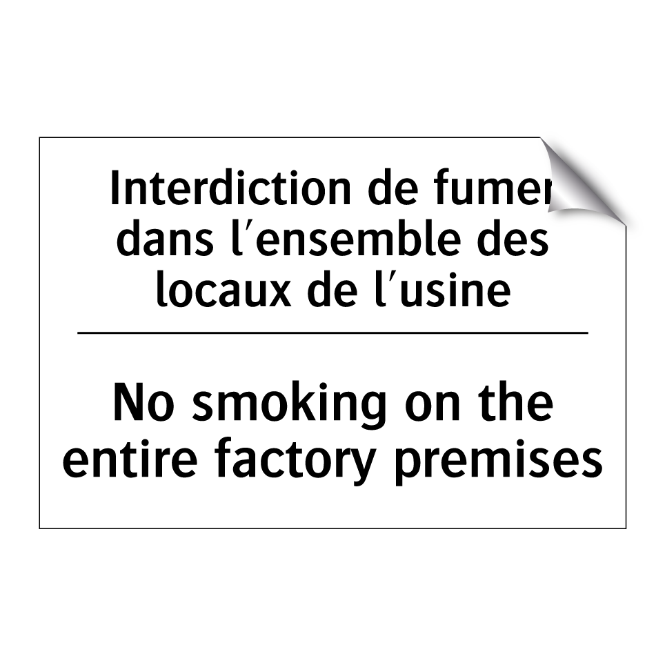 Interdiction de fumer dans l'ensemble  /.../ - No smoking on the entire factory  /.../