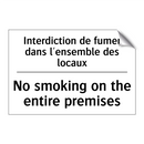 Interdiction de fumer dans l'ensemble  /.../ - No smoking on the entire premises /.../
