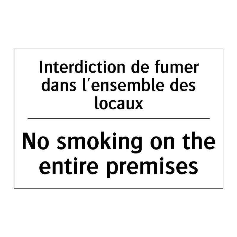 Interdiction de fumer dans l'ensemble  /.../ - No smoking on the entire premises /.../
