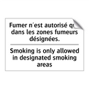 Fumer n'est autorisé que dans  /.../ - Smoking is only allowed in designated  /.../