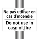 Ne pas utiliser en cas d'incendie /.../ - Do not use in case of fire