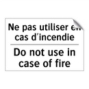 Ne pas utiliser en cas d'incendie /.../ - Do not use in case of fire