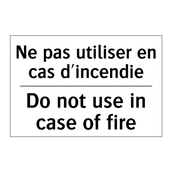 Ne pas utiliser en cas d'incendie /.../ - Do not use in case of fire