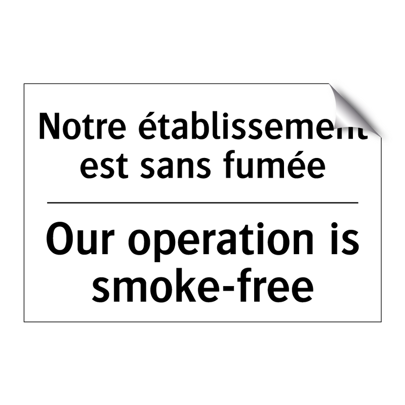 Notre établissement est sans fumée /.../ - Our operation is smoke-free