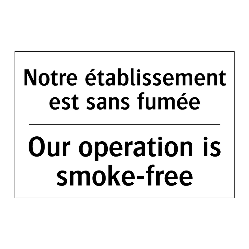 Notre établissement est sans fumée /.../ - Our operation is smoke-free