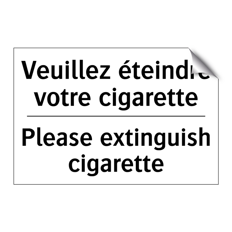 Veuillez éteindre votre cigarette /.../ - Please extinguish cigarette