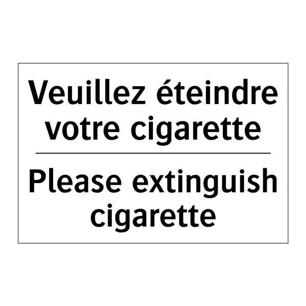 Veuillez éteindre votre cigarette /.../ - Please extinguish cigarette
