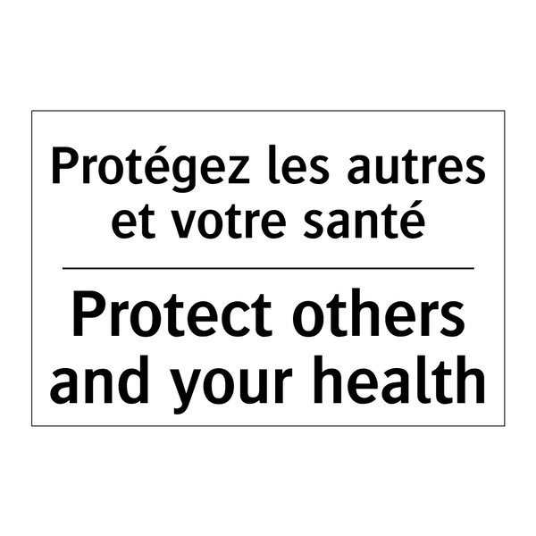 Protégez les autres et votre santé /.../ - Protect others and your health