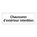 Chaussures d'extérieur interdites