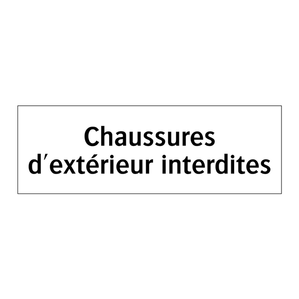 Chaussures d'extérieur interdites