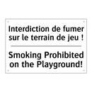 Interdiction de fumer sur le terrain  /.../ - Smoking Prohibited on the Playground! /.../
